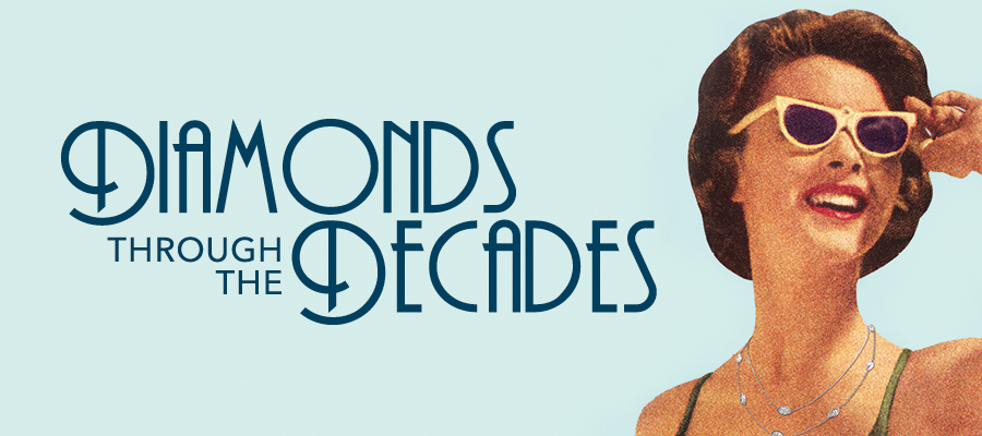 Decade-Diamonds Diamonds through the decades